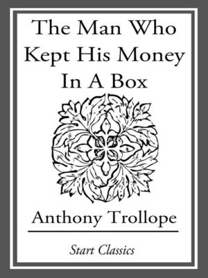 cover image of The Man Who Kept His Money in a Box